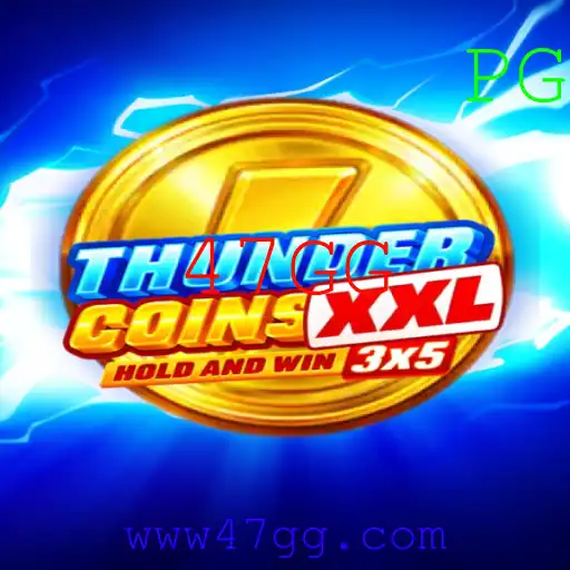 Descubra ThunderCoinsXxl: O Jogo Revolucionário com a Palavra-chave 47GG